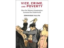 Livro vice, crime, and poverty de dominique kalifa (inglês)