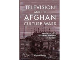 Livro television and the afghan culture wars de wazhmah osman (inglês)