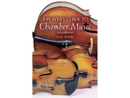 Livro a player's guide to chamber music de paul jeffery (elamite)
