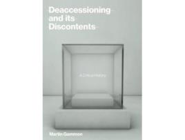 Livro deaccessioning and its discontents de gammon, martin (president, pergamon art group) (inglês)