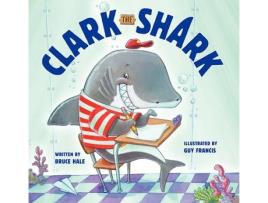 Livro clark the shark de bruce hale (inglês)