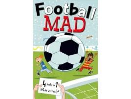 Livro football mad de john goodwin,alan macdonald,helena pielichaty (inglês)