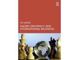 Livro racism, diplomacy, and international relations de ko unoki (inglês)