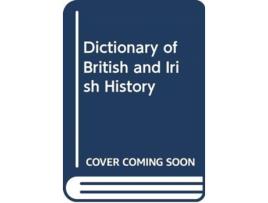 Livro a dictionary of british and irish history de r peberdy (inglês)