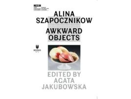 Livro alina szapocznikow - awkward objects de agata jakubowska (inglês)