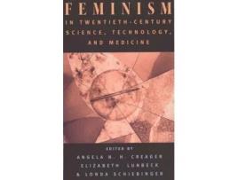 Livro feminism in twentieth-century science, technology, and medicine de angela n. h. creager (inglês)