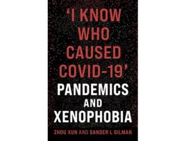 Livro 'i know who caused covid-19' de zhou xun,sander l. gilman (inglês)