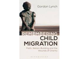 Livro remembering child migration de lynch, gordon (university of kent, uk) (inglês)