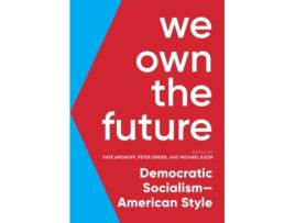 Livro we own the future de kate aronoff,peter dreier,michael kazin (inglês)