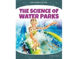 Livro science of fun: the science of water parks de martha london (inglês)