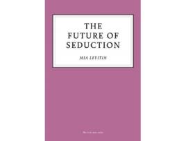 Livro the future of seduction de mia levitin (inglês)