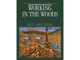 Livro working in the woods de ken drushka (inglês)