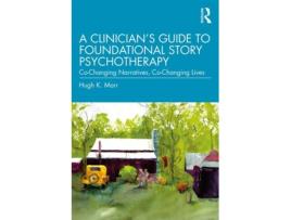 Livro a clinician's guide to foundational story psychotherapy de marr, hugh k. (private practice, virginia, usa) (inglês)