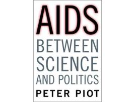 Livro aids between science and politics de peter piot (inglês)