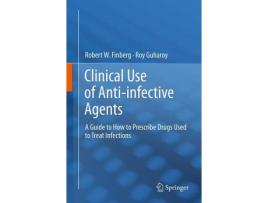 Livro clinical use of anti-infective agents de robert w. finberg,roy guharoy (inglês)