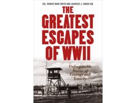 Livro greatest escapes of world war ii de robert barr smith,laurence j. yadon (inglês)