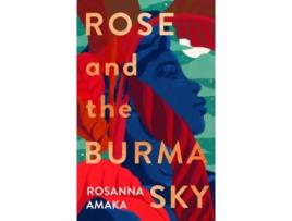 Livro Rose And The Burma Sky de Rosanna Amaka  (Inglês)