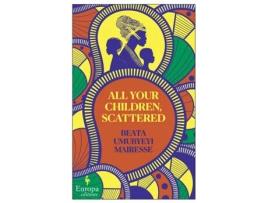 Livro All Your Children Scattered de Beata Umubyeyi Mairesse  (Inglês)