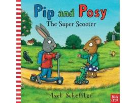 Livro pip and posy: the super scooter de nosy crow (inglês)