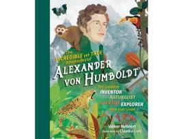 Livro the incredible yet true adventures of alexander von humboldt de volker mehnert (inglês)