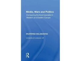 Livro media, wars and politics de balabanova, ekaterina (university of liverpool, uk) (inglês)