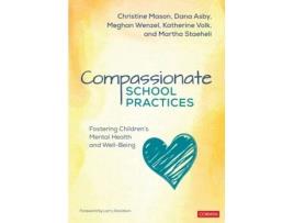 Livro compassionate school practices de christine y. mason,dana asby,meghan wenzel,katherine t. volk,martha staeheli (inglês)