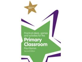 Livro practical ideas, games and activities for the primary classroom de paul barron (inglês)