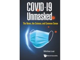 Livro covid-19 unmasked: the news, the science, and common sense de winfried just (inglês)