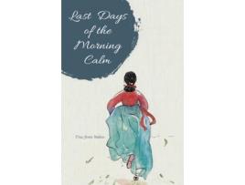 Livro last days of the morning calm de tina jimin walton (inglês)