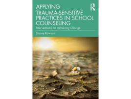 Livro applying trauma-sensitive practices in school counseling de stacey rawson (inglês)