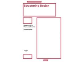 Livro structuring design: graphic grids in theory and practice de ulysses voelker,michael schmitz (inglês)