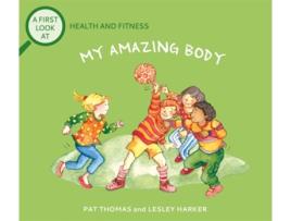 Livro a first look at: health and fitness: my amazing body de pat thomas (inglês)