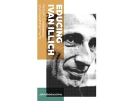 Livro educing ivan illich de john baldacchino (inglês)