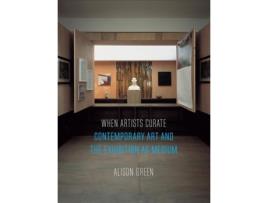 Livro when artists curate de alison green (inglês)