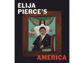 Livro elijah pierce's america de edited by zoe whitley edited by nancy ireson (inglês)