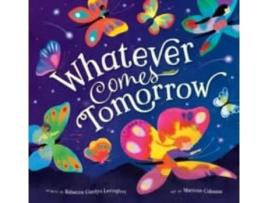 Livro Whatever Comes Tomorrow de Rebecca Gardyn Levington, Mariona Cabassa (Inglês)