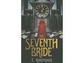 Livro the seventh bride de t. kingfisher (inglês)