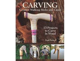 Livro carving creative walking sticks and canes de paul purnell (inglês)