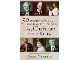 Livro 50 pentecostal and charismatic leaders every christian should know de dean merrill,craig keener (inglês)