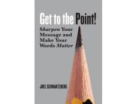 Livro get to the point! de joel schwartzberg (inglês)