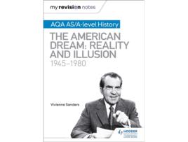 Livro my revision notes: aqa as/a-level history: the american dream: reality and illusion, 1945-1980 de vivienne sanders (inglês)