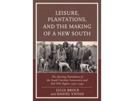 Livro Leisure, Plantations, and the Making of a New South (Inglês)