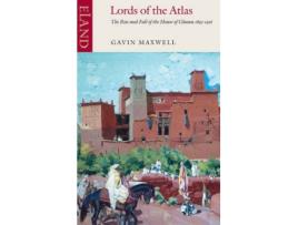 Livro lords of the atlas: the rise and fall of the house of glaoua 1893-1956 de gavin maxwell (inglês)
