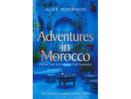 Livro adventures in morocco de alice morrison (inglês)