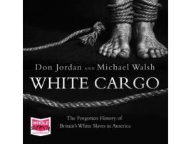 Livro white cargo de don jordan,michael walsh (inglês)