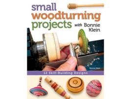 Livro small woodturning projects with bonnie klein de bonnie klein (inglês)