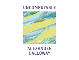 Livro uncomputable de alexander galloway (inglês)