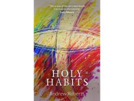 Livro holy habits de andrew roberts (inglês)