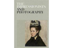 Livro The Impressionists and Photography de Editado por Paloma Alarco (Inglês)