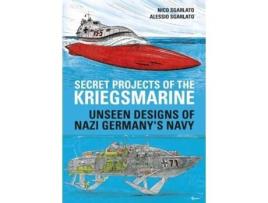 Livro secret projects of the kriegsmarine de nico sgarlato,alessio sgarlato (inglês)